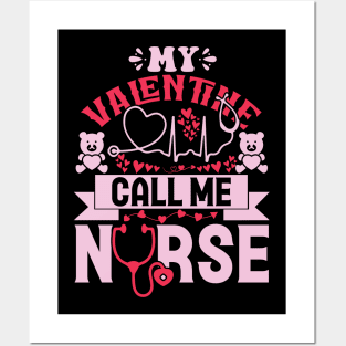 My valentine call me nurse Posters and Art